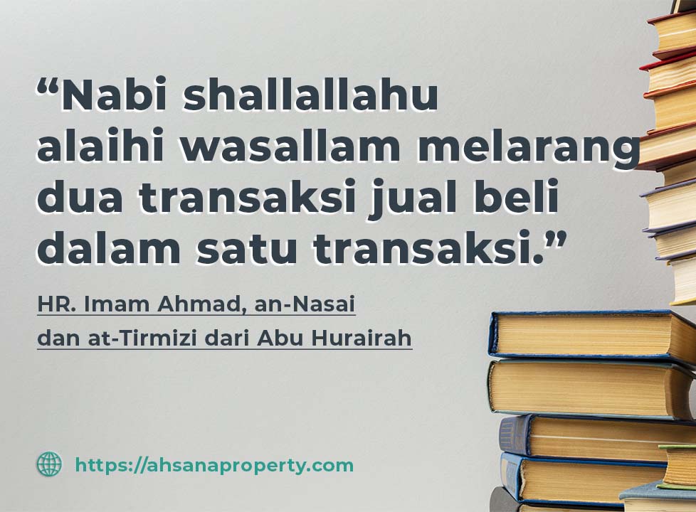 Nabi shallallahu alaihi wasallam melarang dua transaksi jual beli dalam satu transaksi jual beli